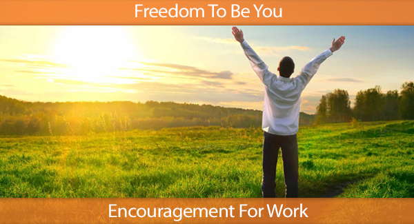 Freedom Encouragement For Work