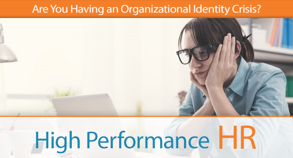 Are You Having an Organizational Identity Crisis?