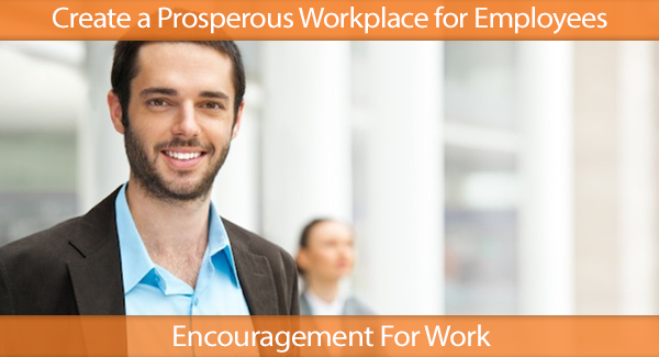 Create a Prosperous Workplace for Employees