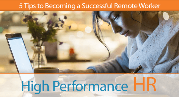 5 Tips to Becoming a Successful Remote Worker