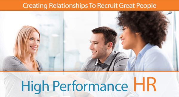 Creating Relationships To Recruit Great People