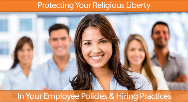 Protecting Religious Liberty Employee Policies Hiring Practices DEI Diversity Inclusion Equity