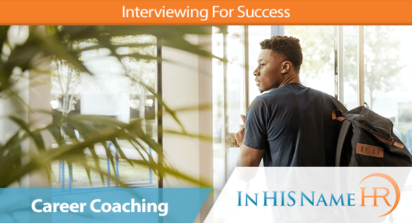 Interviewing For Success In HIS Name HR LLC