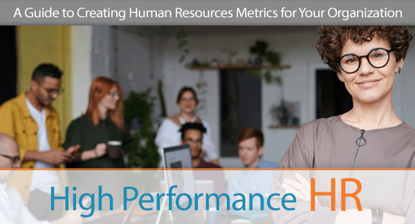 A Guide to Creating Human Resources Metrics for Your Organization