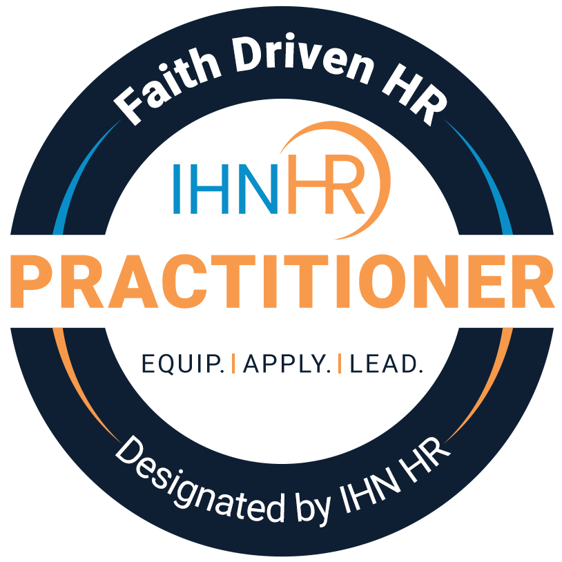 Faith Driven HR Practitioner, designated by IHN HR. Equip. Apply. Lead.